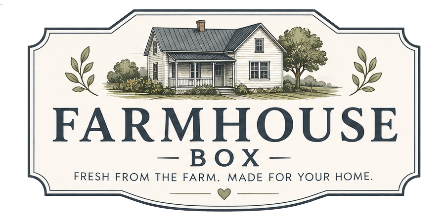 Farmhouse Box: Fresh from the farm. Made for your home.